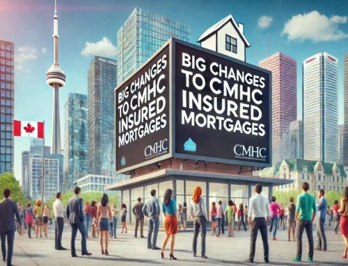 Big Changes to CMHC Insured Mortgages  – What Impact Will it Have on the Market?